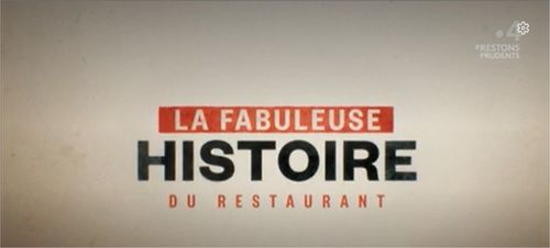 A voir et &agrave; revoir - La fabuleuse histoire du restaurant...