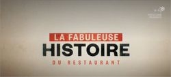 A voir et &agrave; revoir - La fabuleuse histoire du restaurant...