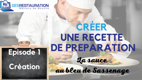 Cr&eacute;er une pr&eacute;paration - La sauce au bleu de Sassenage - Episode 1 /11