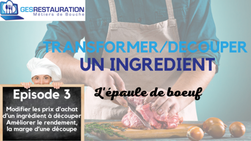 Transformer/ D&eacute;couper un ingr&eacute;dient - L'&eacute;paule de b�uf - Episode 3 /5
