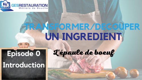 Transformer/ D&eacute;couper un ingr&eacute;dient - L'&eacute;paule de b�uf - Episode 0 /5