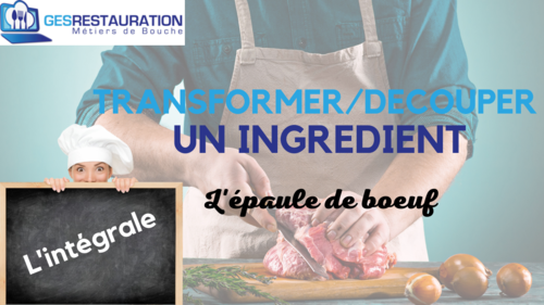 Transformer/ D&eacute;couper un ingr&eacute;dient - L'&eacute;paule de b�uf - L'int&eacute;grale